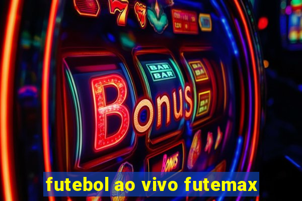 futebol ao vivo futemax